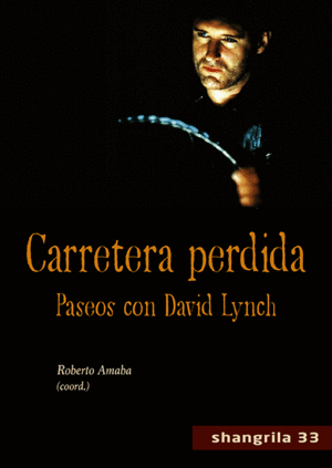 CARRETERA PERDIDA: PASEOS CON DAVID LYNCH