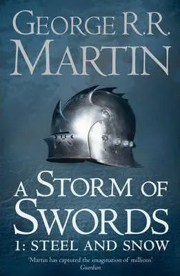 A STORM OF SWORDS: 3. STEEL AND SNOW A STORM OF SWORDS: 3. STEEL AND SNOW