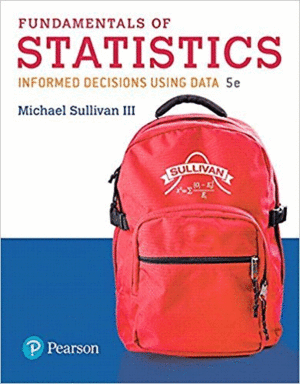 FUNDAMENTALS OF STATISTICS: INFORMED DECISIONS USING DATA