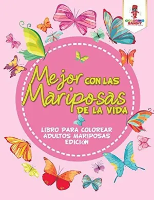 Mejor con las Mariposas de la Vida