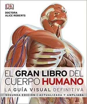 EL GRAN LIBRO DEL CUERPO HUMANO. EL GRAN LIBRO DEL CUERPO HUMANO.