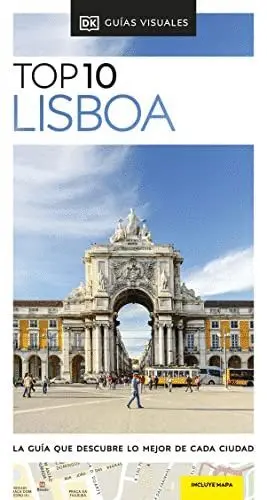 TOP 10 LISBOA: LA GUIA QUE DESCUBRE LO MEJOR DE CADA CIUDAD TOP 10 LISBOA: LA GUIA QUE DESCUBRE LO MEJOR DE CADA CIUDAD