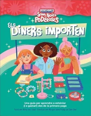 ELS DINERS IMPORTEN (SOM NOIES PODEROSES)