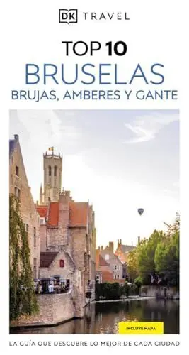BRUSELAS, BRUJAS, AMBERES Y GANTE (GUÍAS VISUALES TOP 10) BRUSELAS, BRUJAS, AMBERES Y GANTE (GUÍAS VISUALES TOP 10)