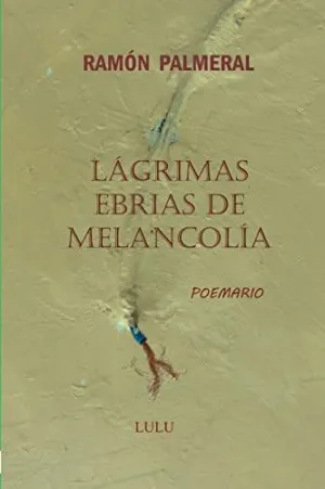 Lágrimas Ebrias de Melancolía