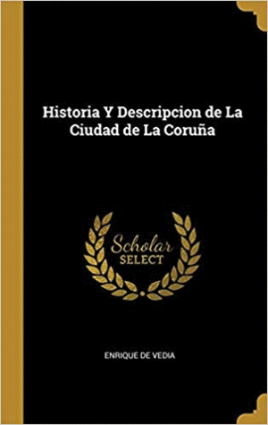 HISTORIA Y DESCRIPCION DE LA CIUDAD DE LA CORUÑA