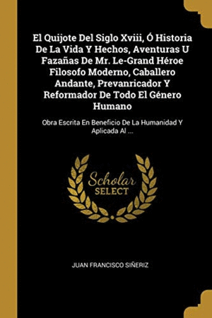 EL QUIJOTE DEL SIGLO XVIII, O HISTORIA DE LA VIDA  HECHOS<BR>