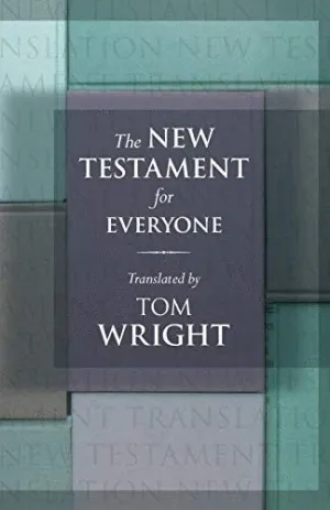 THE NEW TESTAMENT FOR EVERYONE