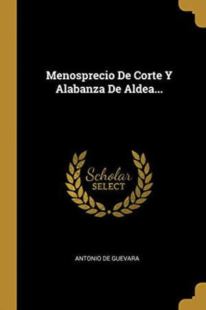 MENOSPRECIO DE CORTE Y ALABANZA DE ALDEA