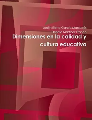 DIMENSIONES EN LA CALIDAD Y CULTURA EDUCATIVA