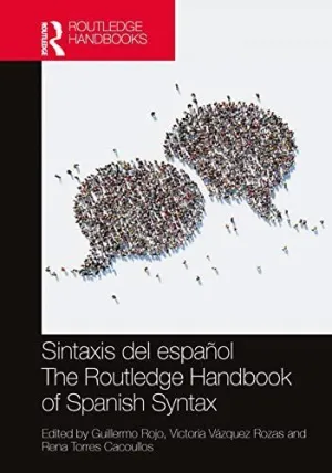 Sintaxis del Español / The Routledge Handbook Of Spanish Syntax