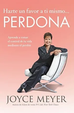 Hazte un Favor a Ti Mismo... Perdona