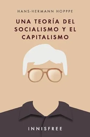UNA TEORÍA DEL SOCIALISMO Y EL CAPITALISMO