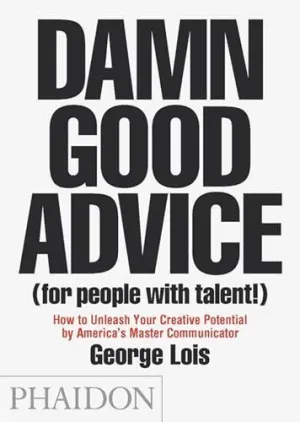 DAMN GOOD ADVICE