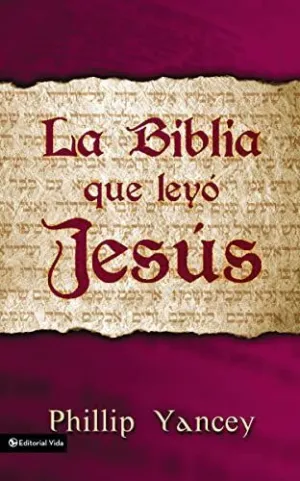 La Biblia que Leyo Jesus = The Bible Jesus Read
