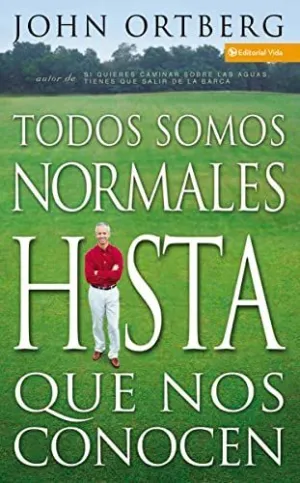 Todos Somos Normales Hasta que nos Conocen = Everybody's Normal Till You Get To Know Them