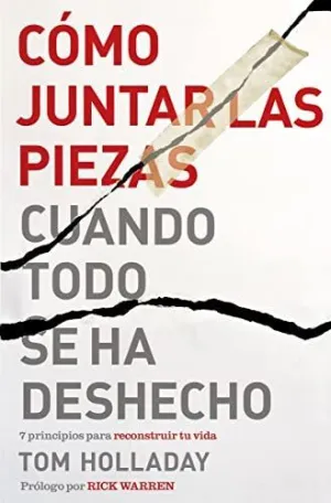 CÓMO JUNTAR LAS PIEZAS CUANDO TODO SE HA DESHECHO