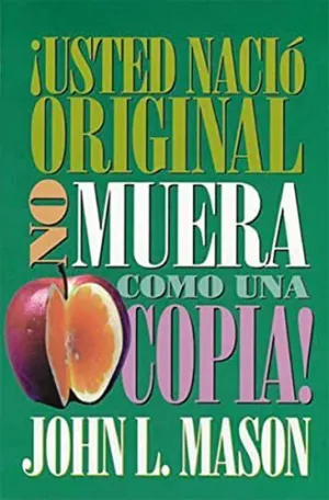 Usted Nacio Original, no Muera Como una Copia! = You're Born An Original, Don't Die a Copy!