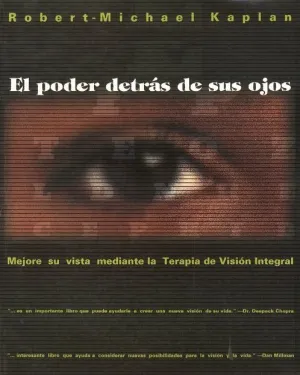 PODER DETRÁS DE SUS OJOS, EL. MEJORE VISTA MEDIANTE LA TERAPIA DE VISIÓN INTEGRAL