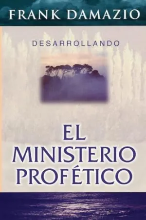 Desarrollando el Ministerio Profético
