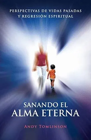 SANANDO EL ALMA ETERNA <BR>