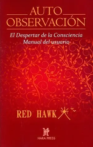 AUTO OBSERVACIÓN: EL DESPERTAR DE LA CONSCIENCIA. <BR> AUTO OBSERVACIÓN: EL DESPERTAR DE LA CONSCIENCIA. <BR>