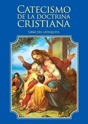 Catecismo de la Doctrina Cristiana. Libro del Catequista