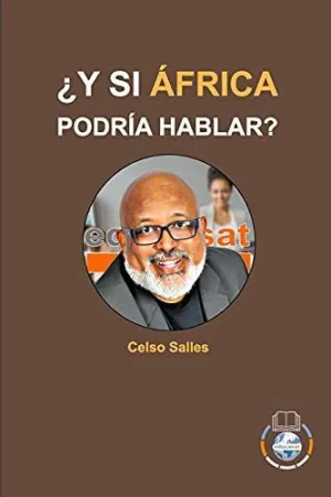 ¿Y si África Podría Hablar? - Celso Salles