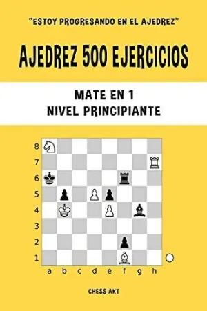 Ajedrez 500 Ejercicios, Mate en 1, Nivel Principiante