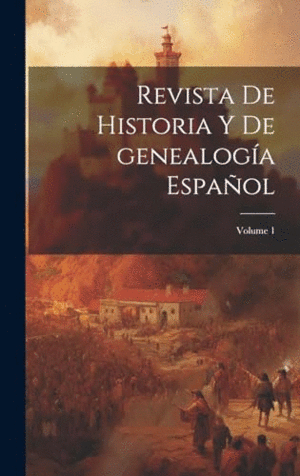 REVISTA DE HISTORIA Y DE GENEALOGÍA ESPAÑOL; VOLUME 1.