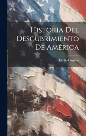 HISTORIA DEL DESCUBRIMIENTO DE AMÉRICA.