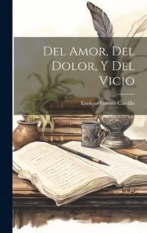 DEL AMOR, DEL DOLOR, Y DEL VICIO.