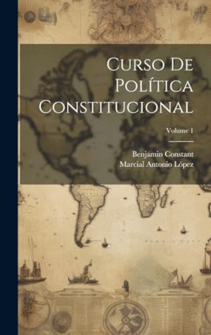 CURSO DE POLÍTICA CONSTITUCIONAL; VOLUME 1.