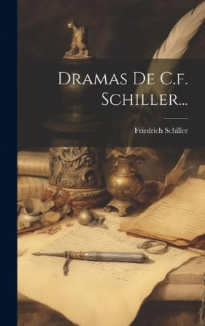 DRAMAS DE C.F. SCHILLER....