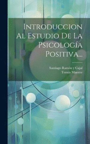 INTRODUCCION AL ESTUDIO DE LA PSICOLOGÍA POSITIVA....