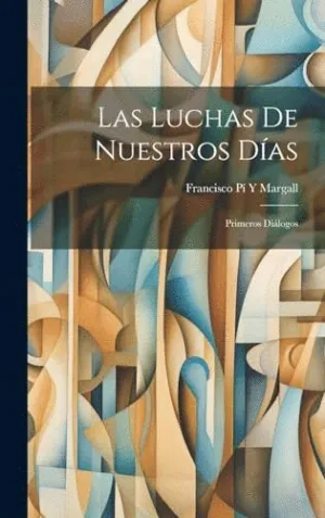 LAS LUCHAS DE NUESTROS DÍAS. PRIMEROS DIÁLOGOS