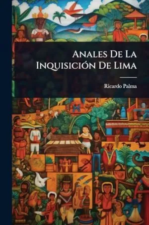 ANALES DE LA INQUISICIÃ³N DE LIMA