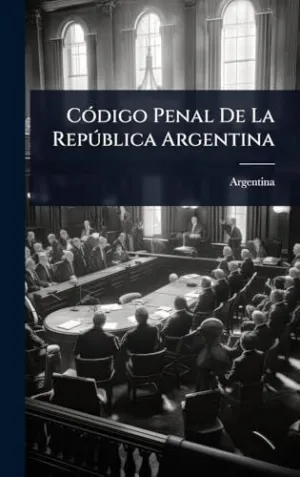 Cã³Digo Penal de la Repãºblica Argentina