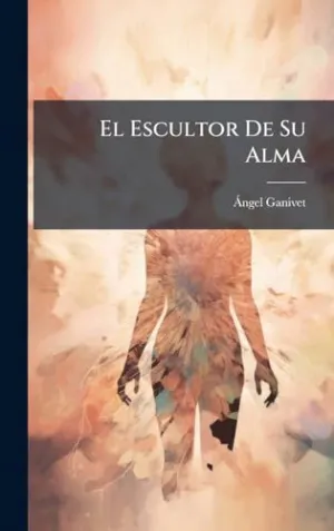 EL ESCULTOR DE SU ALMA