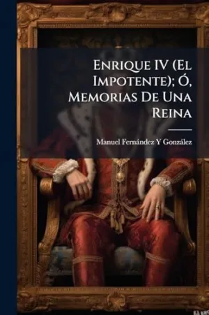 Enrique Iv (El Impotente); Ã