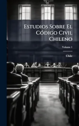 ESTUDIOS SOBRE EL CÃ³DIGO CIVIL CHILENO