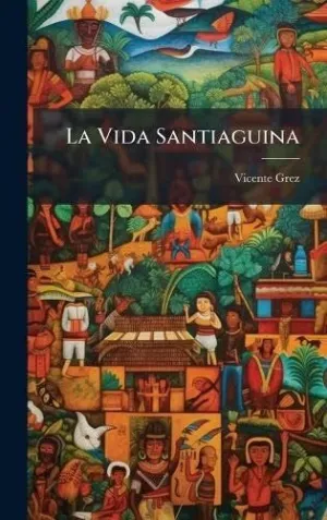 LA VIDA SANTIAGUINA