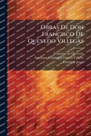 OBRAS DE DON FRANCISCO DE QUEVEDO VILLEGAS