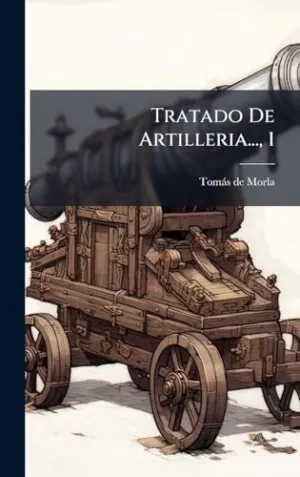 Tratado de Artilleria... , 1