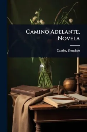 Camino Adelante, Novela