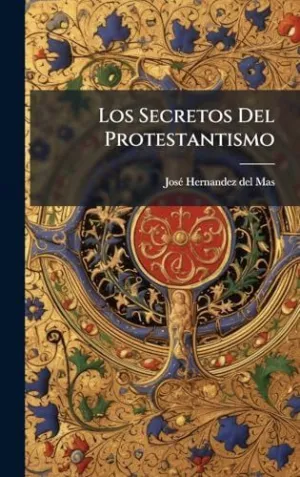 Los Secretos del Protestantismo