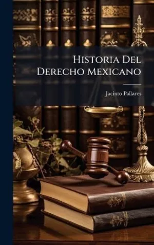 HISTORIA DEL DERECHO MEXICANO