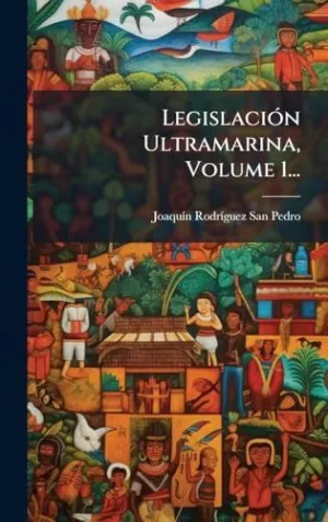 Legislaciã³N Ultramarina, Volume 1...