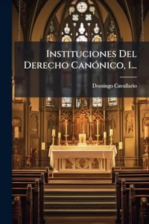 Instituciones del Derecho Canã³Nico, 1...