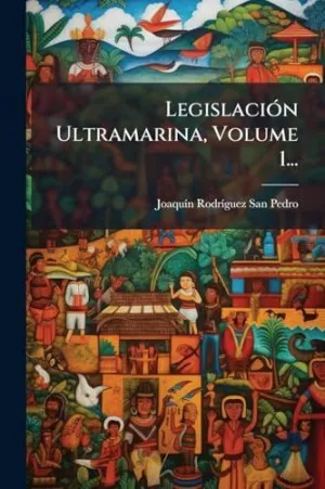 Legislaciã³N Ultramarina, Volume 1...